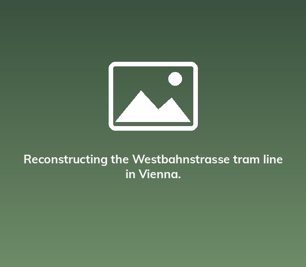 Reconstructing the Westbahnstrasse tram line in Vienna.